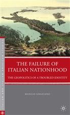 M Graziano, M. Graziano, Manlio Graziano, Graziano Manlio - Failure of Italian Nationhood