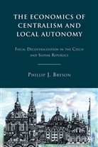 P Bryson, P. Bryson, Phillip J. Bryson, BRYSON PHILLIP J - Economics of Centralism and Local Autonomy