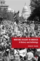 R Mann, R. Mann, Robert Mann - Wartime Dissent in America