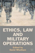 David Whetham, Davi Whetham, David Whetham - Ethics, Law and Military Operations