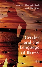 CHARTERIS BLACK JONATHAN SEALE C, Charteris-Black, J Charteris-Black, J. Charteris-Black, Jonathan Charteris-Black, Jonathan Seale Charteris-Black... - Gender and the Language of Illness