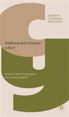 David Tingstad Buckingham, Buckingham, D Buckingham, D. Buckingham, David Buckingham, Tingstad... - Childhood and Consumer Culture