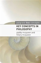 Hilary McQueen, Paddy McQueen, Paddy Mcqueen Mcqueen - Key Concepts in Philosophy