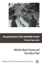Martin Patel Conway, CONWAY MARTIN PATEL KIRAN KLAUS, Conway, M Conway, M. Conway, Martin Conway... - Europeanization in the Twentieth Century