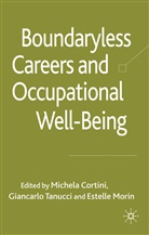 Michela Tanucci Cortini, CORTINI MICHELA TANUCCI GIANCARL, M. Cortini, Michela Cortini, E Morin, E. Morin... - Boundaryless Careers and Occupational Wellbeing
