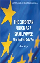 A Toje, A. Toje, Asle Toje - European Union As a Small Power