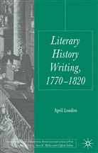 A. London, April London, LONDON APRIL - Literary History Writing, 1770-1820