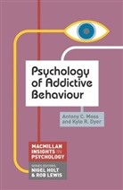 Kyle Dyer, Kyle R. Dyer, Anthony Moss, Antony C. Moss - Psychology of Addictive Behaviour