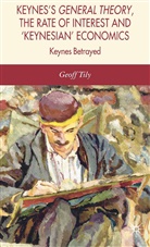 G Tily, G. Tily, Geoff Tily - Keynes s General Theory, the Rate of Interest and Keynesian Economic