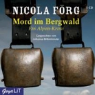 Nicola Förg, Johanna Bittenbinder - Mord im Bergwald, 3 Audio-CDs (Hörbuch)