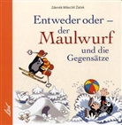 Miler, Zdenek Miler, Zace, Jiri Zacek, Jirí Zácek, Zdenek Miler - Entweder oder - der Maulwurf und die Gegensätze