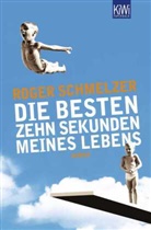 Roger Schmelzer - Die besten zehn Sekunden meines Lebens