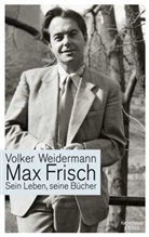 Volker Weidermann - Max Frisch