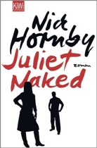 Nick Hornby, Clara Drechsler, Harald Hellmann - Juliet, Naked