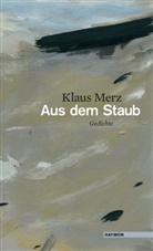Klaus Merz, Heinz Egger - Aus dem Staub