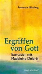 Madeleine Delbrel, Madeleine Delbrêl, Rosemarie Nürnberg - Ergriffen von Gott
