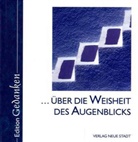 Gabriel Hartl, Gabriele Hartl - Über die Weisheit des Augenblicks