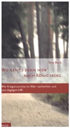 Udo Baer - Wo geht's denn hier nach Königsberg?