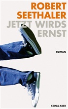 Robert Seethaler - Jetzt wirds ernst