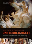 Bernd Kleine-Gunk, Markus Metka - Auf der Suche nach Unsterblichkeit
