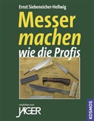 SIEBENEICHER-HELLWIG, Ernst Siebeneicher-Hellwig, Ernst G Siebeneicher-Hellwig, Ernst G. Siebeneicher-Hellwig - Messer machen wie die Profis