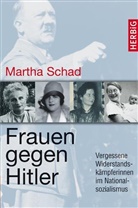 Martha Schad - Frauen gegen Hitler
