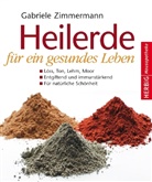 Gabriele Zimmermann - Heilerde für ein gesundes Leben