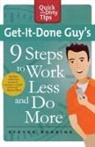 Steve Robbins, Stever Robbins - Get-it-Done Guy's 9 Steps to Work Less and Do More