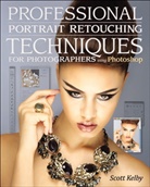 Scott Kelby - Professional Portrait Retouching Techniques for Photographers using