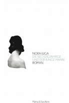 Nora Iuga, Eva R Wemme - Die Sechzigjährige und der junge Mann