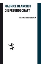 Maurice Blanchot, Ulrich Kunzmann, Uli Menke - Die Freundschaft