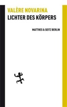Valere Novarina, Valère Novarina, Leopold von Verschuer - Lichter des Körpers