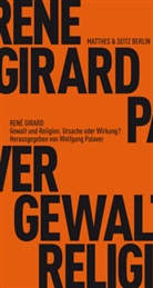 Rene Girard, René Girard, Heide Lipecky, Wolfgan Palaver, Wolfgang Palaver - Gewalt und Religion