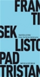 Frantisek Listopad, Eduard Schreiber, Eduard Schreiber - Tristan oder Der Tod des Intellektuellen