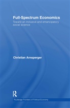 Christian Arnsberger, Christian Arnsperger, Christian (Universite Catholique De Lo Arnsperger, Christian (Universite Catholique de Louvain Arnsperger, Arnsperger Christian - Full-Spectrum Economics