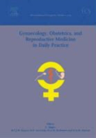 Evert Fauser Slager, SLAGER EVERT FAUSER BART C J M, Hans A. M. Brolmann, Hans A. M. (Department of Gynaecology Brolmann, Brolmann Hans A. M., Bart C. J. M. Fauser... - Gynaecology, Obstetrics, and Reproductive Medicine in Daily Practice