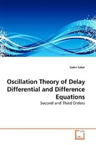 Samir Saker - Oscillation Theory of Delay Differential and Difference Equations