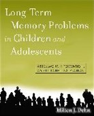 Milton J Dehn, Milton J. Dehn, Milton J. (Schoolhouse Tutoring Dehn, Mj Dehn, Dehn Milton J. - Long-Term Memory Problems in Children and Adolescents