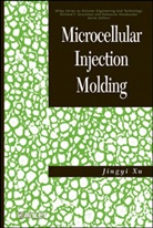 Lih-Sheng (Tom) Turng, J Xu, Jingyi Xu, XU JINGYI - Microcellular Injection Molding