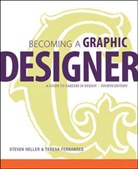 Teresa Fernandes, Steven Heller, Steven Fernandes Heller - Becoming a Graphic Designer