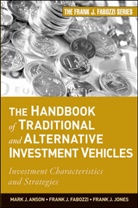 Anson, Mark J Anson, Mark J P Anson, Mark J. Anson, Mark J. Fabozzi Anson, Mark J. P. Anson... - Handbook of Traditional and Alternative Investment Vehicles
