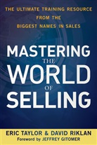Riklan, David Riklan, David Taylor Riklan, Riklan David, Taylor, E Taylor... - Mastering the World of Selling