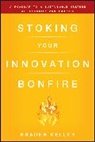 GIBSON, Rowan Gibson, Kelley, Braden Kelley, Kelley Braden - Stoking Your Innovation Bonfire