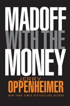 Oppenheimer, Jerry Oppenheimer, Oppenheimer Jerry - Madoff With the Money
