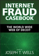 Wells, Joseph T Wells, Joseph T. Wells, Jt Wells, WELLS JOSEPH T, Josep T Wells... - INTERNET FRAUD CASEBOOK