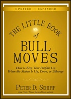 PD Schiff, Peter D Schiff, Peter D. Schiff, Schiff Peter D. - Little Book of Bull Moves, Updated and Expanded