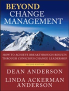 D Anderson, Dean Anderson, Dean Anderson Anderson, Linda Ackerman Anderson, Linda S. Ackerman Anderson, ANDERSON DEAN ANDERSON LINDA ACK... - Beyond Change Management