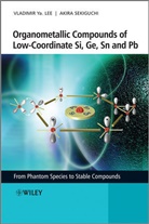 Vladimir Y Lee, Vladimir Ya Lee, Vladimir Ya Sekiguchi Lee, Vladimir Ya. Lee, Vladimir Ya. (University of Tsukuba Lee, Vladimir Ya. Sekiguchi Lee... - Organometallic Compounds of Low-Coordinate Si, Ge, Sn and Pb
