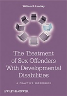 William R Lindsay, William R. Lindsay, William R. (Consultant Clinical Psycholog Lindsay, WR Lindsay, LINDSAY WILLIAM R, Lindsay William R. - Treatment of Sex Offenders With Developmental Disabilities