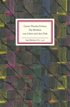 Gustav T Fechner, Gustav Th. Fechner, Gustav Theodor Fechner - Das Büchlein vom Leben nach dem Tode